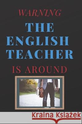 The English Teacher: Gift for Teacher Appreciation Week. For Educators who are making a difference in Lives of their Students English Teacher Gifts 9781691878888 