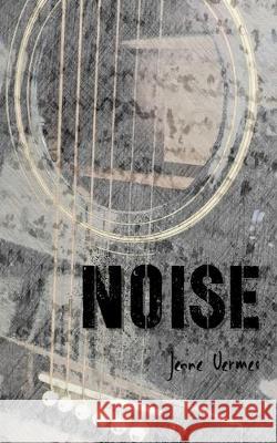 Noise: Poems, quotes, and other things I can't share on the internet Jenne Vermes 9781691885916