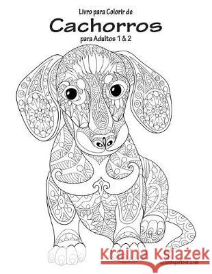 Livro para Colorir de Cachorros para Adultos 1 & 2 Nick Snels 9781691887040 Independently Published
