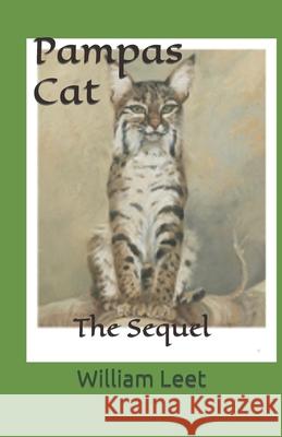 Pampas Cat: The Sequel William S. Leet 9781691899814 Independently Published