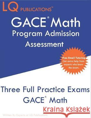 GACE Math Program Admission Assessment: GACE 211 Mathematics - Free Online Tutoring Lq Publications 9781691948307 Independently Published