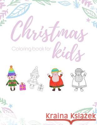 Christmas coloring book for kids: 100 pages funny coloring book for christmas celebration EP.2 (Books4) Nicenurse Book 9781691954117 Independently Published