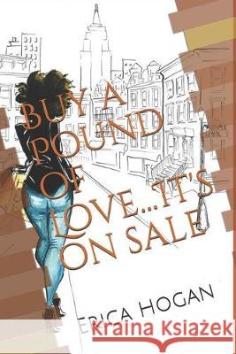 Buy a Pound of Love...It's on sale Erica Hogan 9781691955329