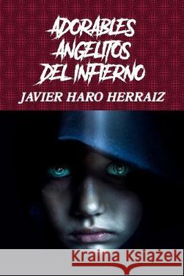 Adorables Angelitos del Infierno Javier Har 9781691981694 Independently Published