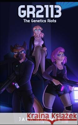 Gr2113: The Genetics Riots Jack Hammer 9781692005450 Independently Published