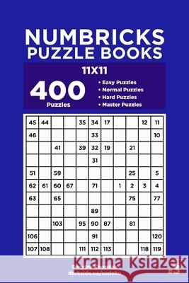 Numbricks Puzzle Books - 400 Easy to Master Puzzles 11x11 (Volume 3) Dart Veider Dmytro Khomiak 9781692031275 Independently Published