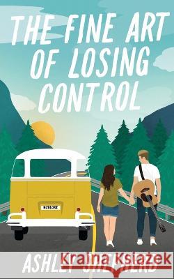 The Fine Art of Losing Control Ashley Shepherd 9781692041243