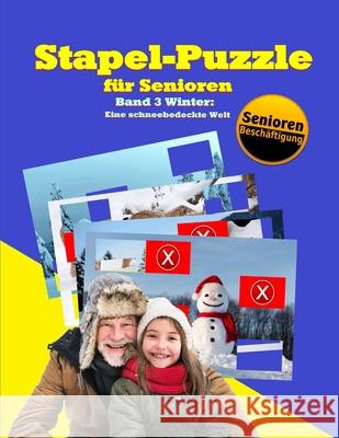 Stapel-Puzzle für Senioren: Thema: Winter - Eine schneebedeckte Welt Geier, Denis 9781692053536