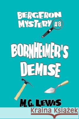 Bornheimer's Demise M. G. Lewis 9781692056636 Independently Published