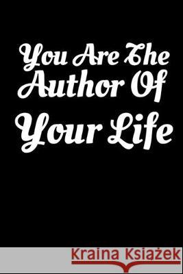 You Are The Author Of You Life: 2020 Goals and Visions Rdh Media 9781692067731