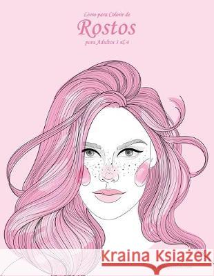 Livro para Colorir de Rostos para Adultos 3 & 4 Nick Snels 9781692080846 Independently Published