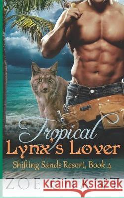 Tropical Lynx's Lover Zoe Chant 9781692082550 Independently Published