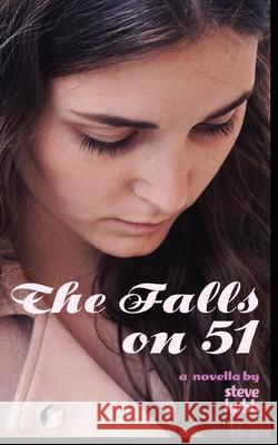 The Falls on 51 Steve Kobb 9781692117139 Independently Published