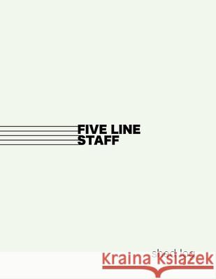 Five Line Staff Shed Log 9781692128142 Independently Published