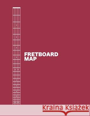 Fretboard Map Shed Log 9781692130350 Independently Published