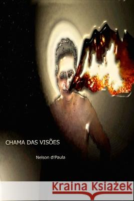 Chama das Visões D!paula, Nelson 9781692132965 Independently Published