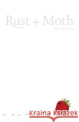 Rust + Moth: Autumn 2019 Rust and Moth 9781692141615