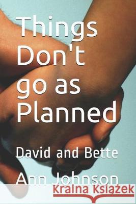 Things Don't go as Planned: David and Bette Ann Johnson 9781692159191 Independently Published