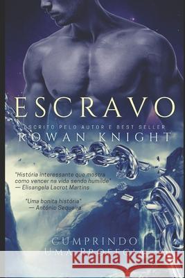 Escravo: Cumprindo Uma Profecia Rowan Knight 9781692189044