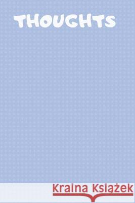 Thoughts: 90 Pages of 6 X 9 Inch White Numbered Pages No Lines Journal Man 9781692256371 Independently Published