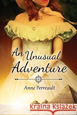 An Unusual Adventure Anne Perreault 9781692262921