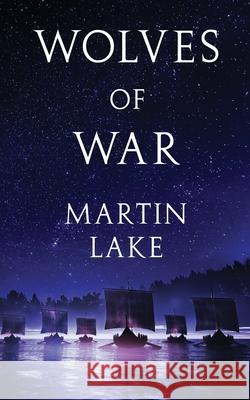 Wolves of War Martin Lake 9781692272852 Independently Published