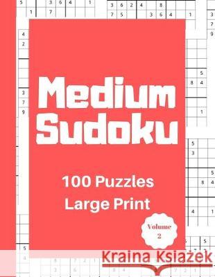 Medium Sudoku 100 Puzzles: Large Print Volume 2 Thrity Minute Publishing 9781692287849 Independently Published