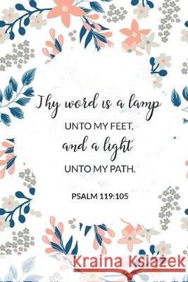 Thy Word Is a Lamp Unto My Feet, and a Light Unto My Path - Psalm 119: 105: Bible Memory Verse Guide - Practical Resource To Aid Godly Christian Women Banyan Tree Publishing 9781692330330