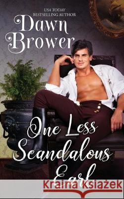 One Less Scandalous Earl Dawn Brower 9781692332587 Independently Published