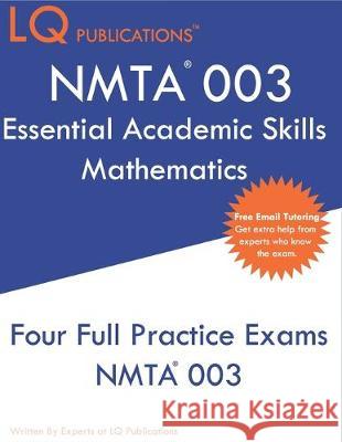 NMTA 003 Essential Academic Skills Mathematics: NMTA Essential Academic Skills Exam - Free Online Tutoring Lq Publications 9781692342692 Independently Published
