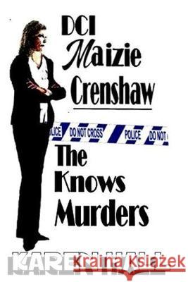 DCI Maizie Crenshaw - The Knows Murders Karen Hall 9781692346591 Independently Published