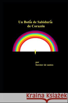 Un Botín de Sabiduría de Corazón de Santos, Forester 9781692349165 Independently Published