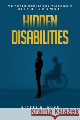 Hidden Disabilities Rickey Nunn 9781692351014