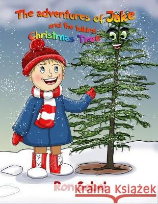 The Adventures Of Jake And The Talking Christmas Tree Debbie J. Hefke Ron Sobel 9781692353421