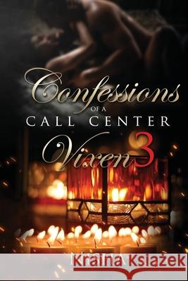 Confessions of a Call Center Vixen 3 Nisha Brown 9781692401597 Independently Published