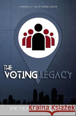 The Voting Legacy Peter Gulgowski 9781692420291 Independently Published