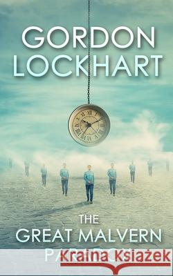 The Great Malvern Paradox Gordon Lockhart 9781692462468 Independently Published