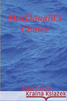 MacDonald's Choice John Little 9781692477073 Independently Published