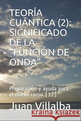 Teoría Cuántica (2): SIGNIFICADO DE LA 