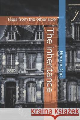 The inheritance: Tales from the other side Herman Cart 9781692535667 Independently Published