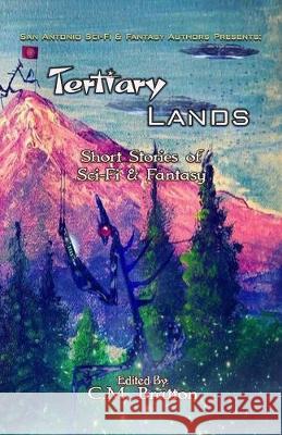 Tertiary Lands: Short Stories of Sci-fi & Fantasy Kevin Looney Michael Wigington Patrick Neal 9781692554538