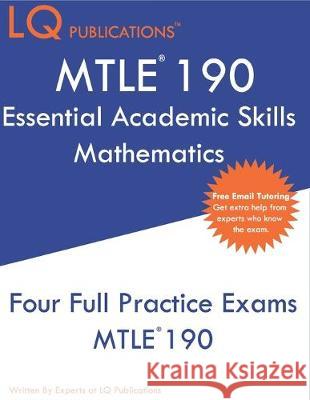 MTLE 190 Essential Academic Skills Mathematics: Minnesota Essential Academic Skills Mathematics - Free Online Tutoring Lq Publications 9781692560102 Independently Published