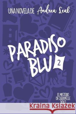 Paradiso Blu: El misterio de Caramelle Dolci Andrea Leal 9781692569396