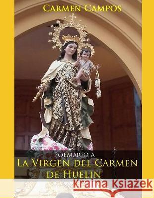 Poemario a la Virgen del Carmen de Huelin Carmen Campos 9781692580162