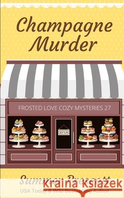 Champagne Murder Summer Prescott 9781692585877 Independently Published