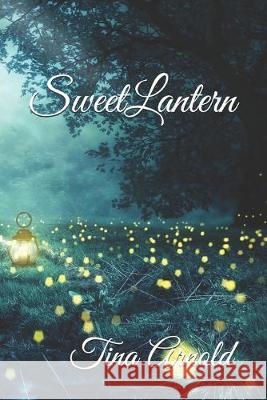 Sweet Lantern Tina Arnold 9781692587291 Independently Published