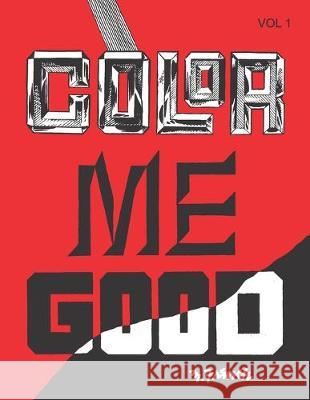 Color Me Good Matt French 9781692591984 Independently Published