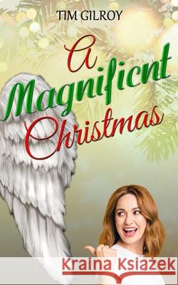 A Magnificent Christmas Tim Gilroy 9781692598273