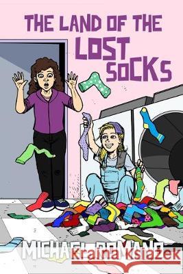 The Land of the Lost Socks Michael Romano 9781692602192 Independently Published