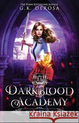 Darkblood Academy: Book Three: Demons G. K. DeRosa 9781692625337 Independently Published